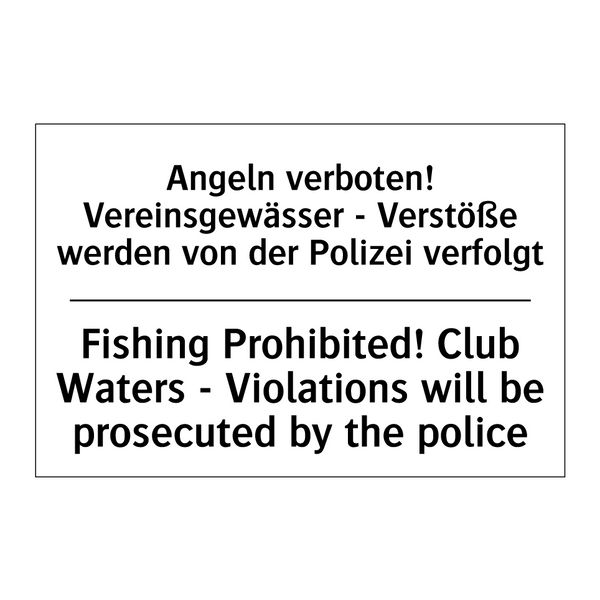 Angeln verboten! Vereinsgewässer /.../ - Fishing Prohibited! Club Waters /.../