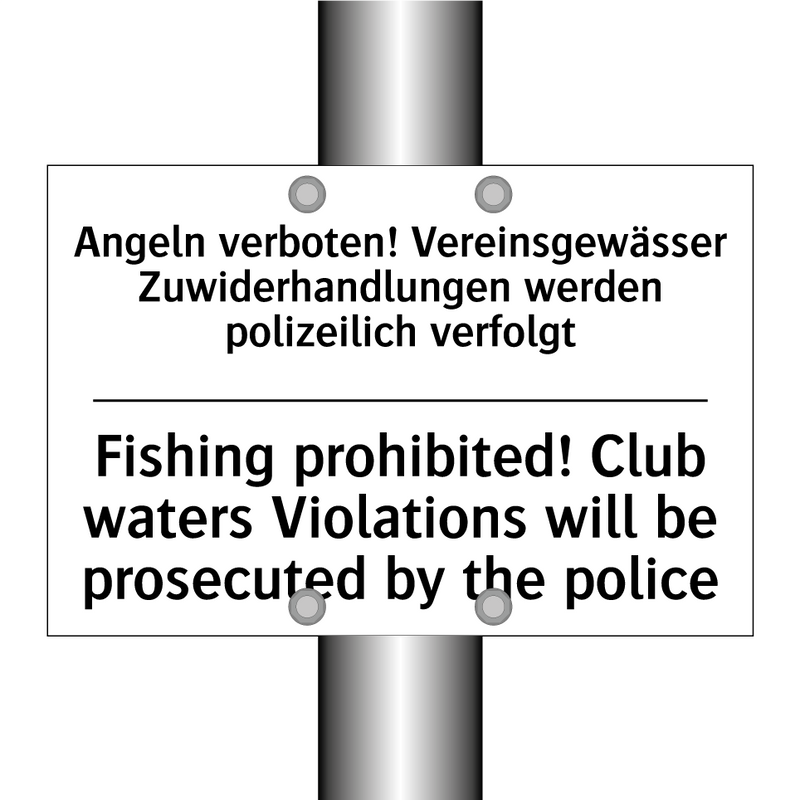 Angeln verboten! Vereinsgewässer /.../ - Fishing prohibited! Club waters /.../