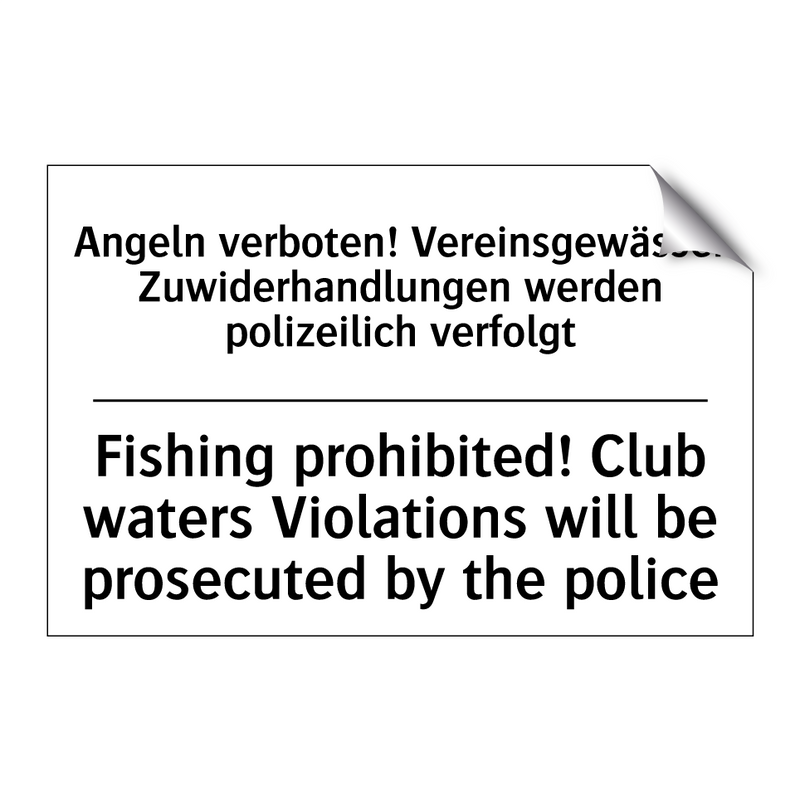 Angeln verboten! Vereinsgewässer /.../ - Fishing prohibited! Club waters /.../