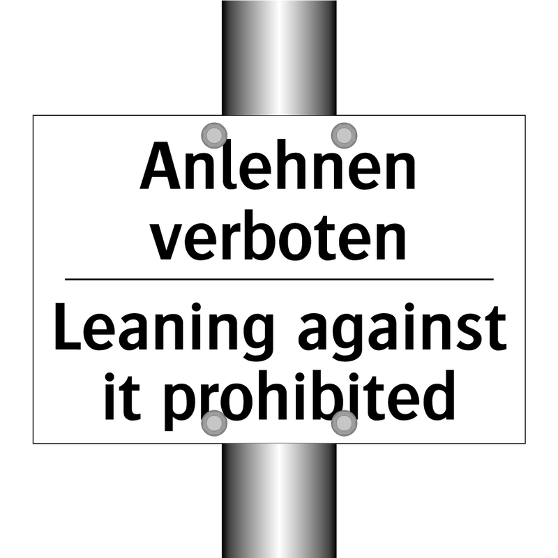 Anlehnen verboten - Leaning against it prohibited