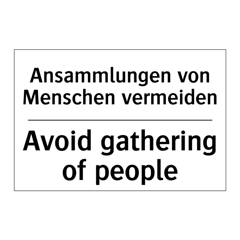 Ansammlungen von Menschen vermeiden/.../ - Avoid gathering of people