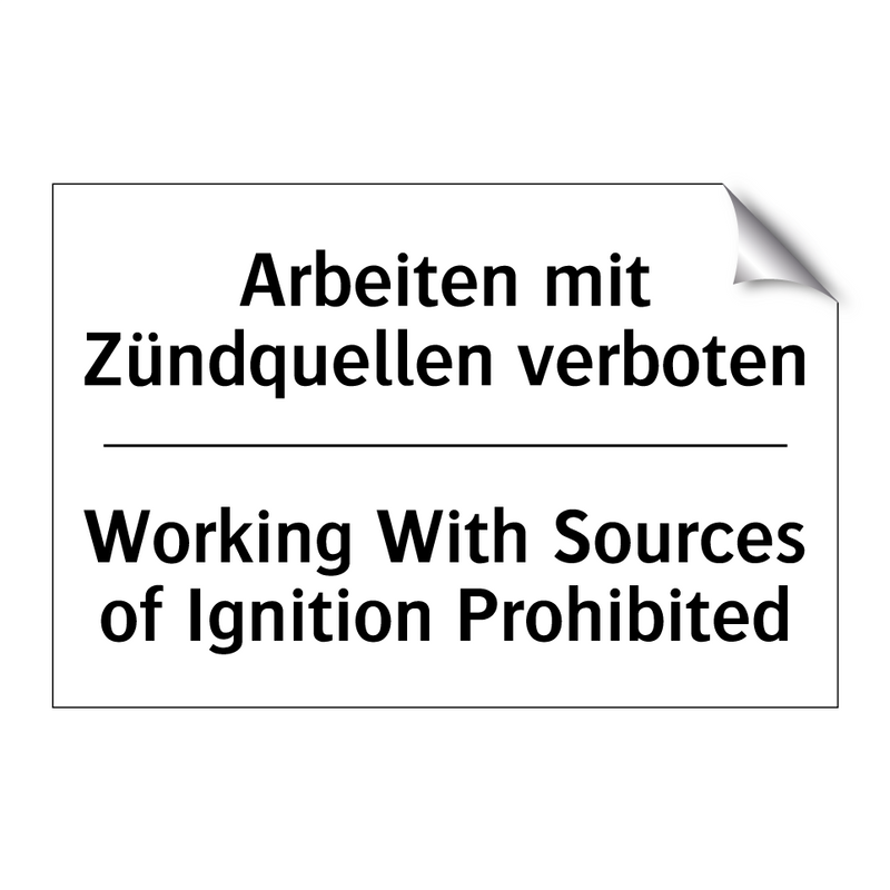 Arbeiten mit Zündquellen verboten/.../ - Working With Sources of Ignition /.../