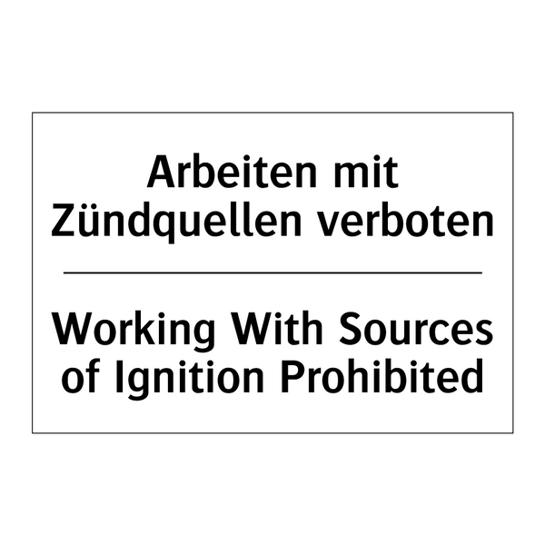 Arbeiten mit Zündquellen verboten/.../ - Working With Sources of Ignition /.../