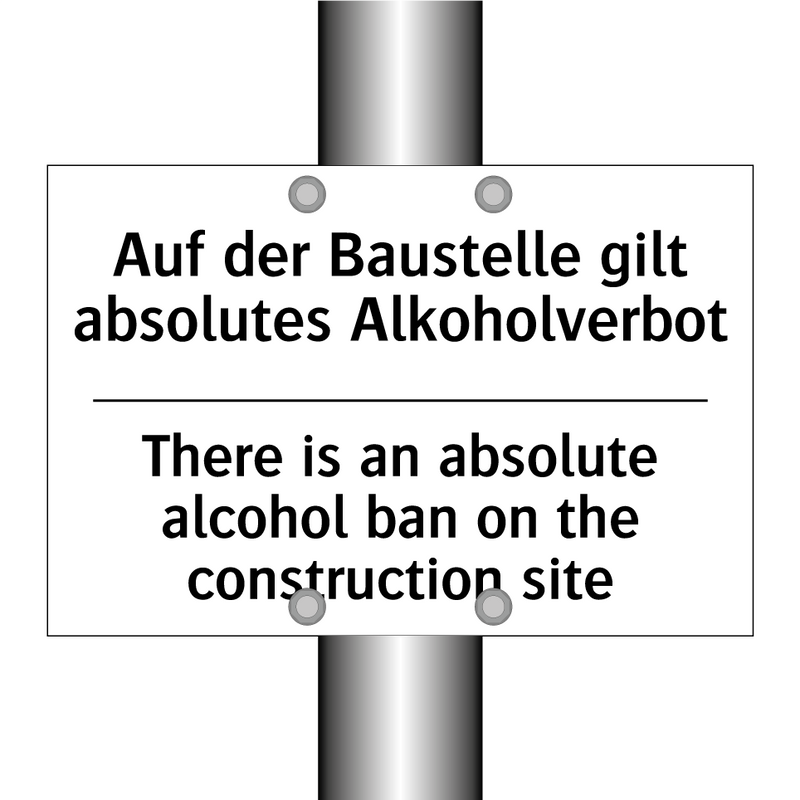 Auf der Baustelle gilt absolutes /.../ - There is an absolute alcohol ban /.../