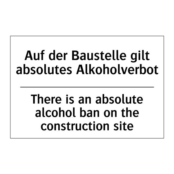 Auf der Baustelle gilt absolutes /.../ - There is an absolute alcohol ban /.../