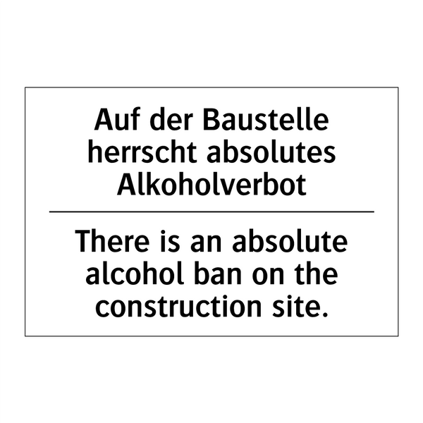 Auf der Baustelle herrscht absolutes /.../ - There is an absolute alcohol ban /.../