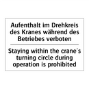Aufenthalt im Drehkreis des Kranes /.../ - Staying within the crane's turning /.../