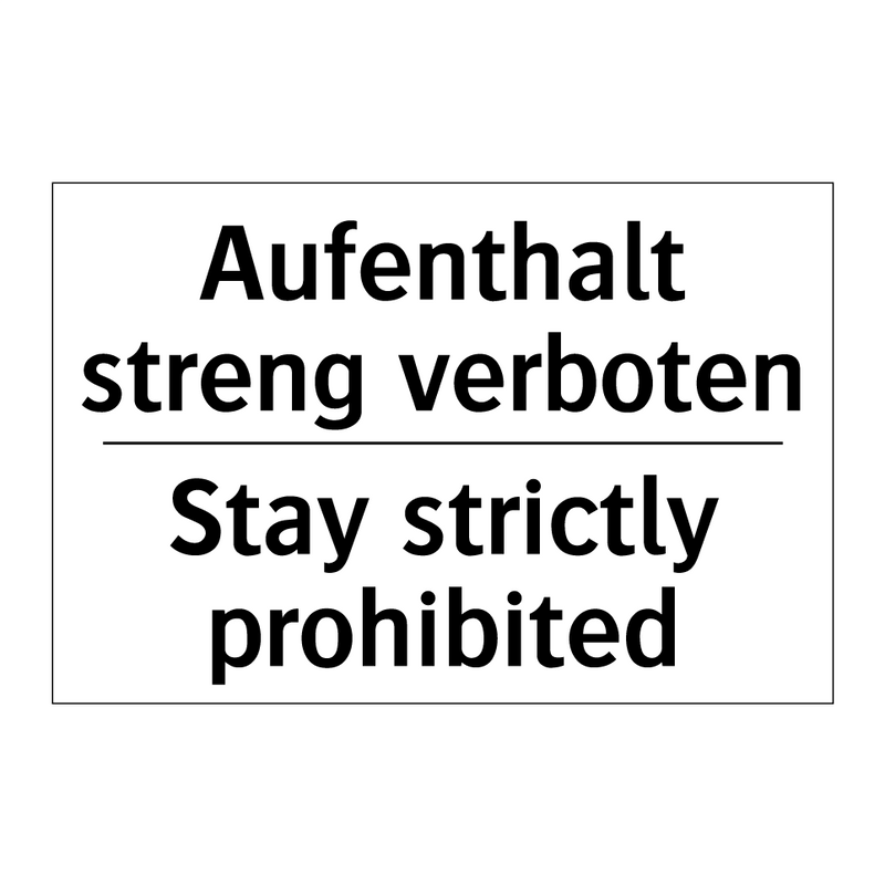 Aufenthalt streng verboten - Stay strictly prohibited