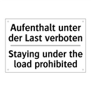 Aufenthalt unter der Last verboten/.../ - Staying under the load prohibited/.../