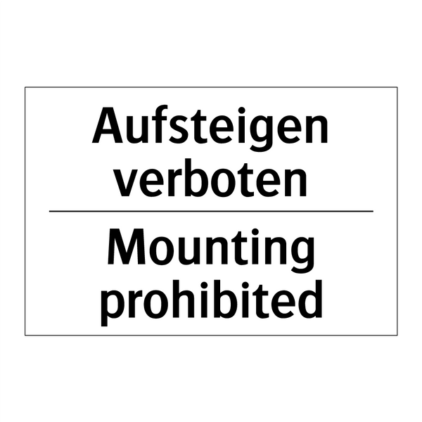Aufsteigen verboten - Mounting prohibited