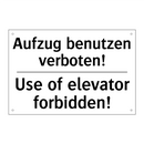 Aufzug benutzen verboten! - Use of elevator forbidden!
