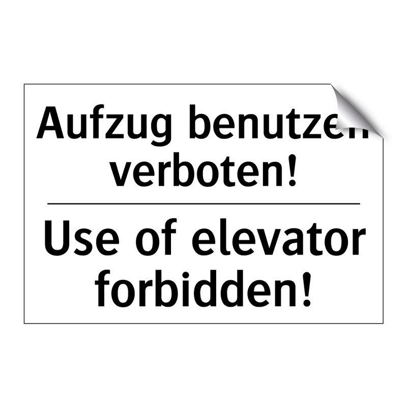 Aufzug benutzen verboten! - Use of elevator forbidden!