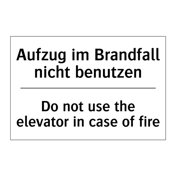 Aufzug im Brandfall nicht benutzen/.../ - Do not use the elevator in case /.../