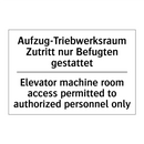 Aufzug-Triebwerksraum Zutritt /.../ - Elevator machine room access permitted /.../