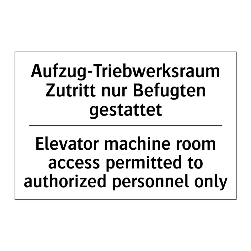 Aufzug-Triebwerksraum Zutritt /.../ - Elevator machine room access permitted /.../