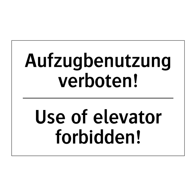 Aufzugbenutzung verboten! - Use of elevator forbidden!