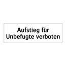 Aufstieg für Unbefugte verboten
