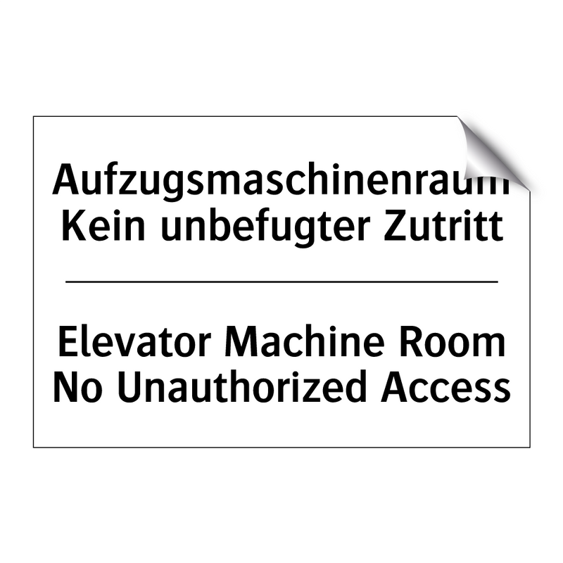 Aufzugsmaschinenraum Kein unbefugter /.../ - Elevator Machine Room No Unauthorized /.../