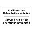 Ausführen von Hebearbeiten verboten/.../ - Carrying out lifting operations /.../