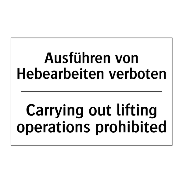 Ausführen von Hebearbeiten verboten/.../ - Carrying out lifting operations /.../