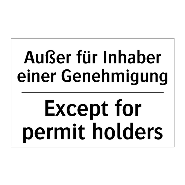 Außer für Inhaber einer Genehmigung/.../ - Except for permit holders