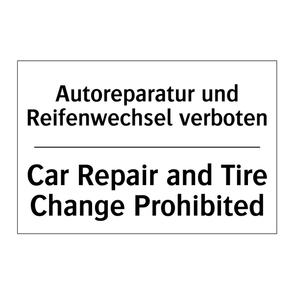 Autoreparatur und Reifenwechsel /.../ - Car Repair and Tire Change Prohibited/.../