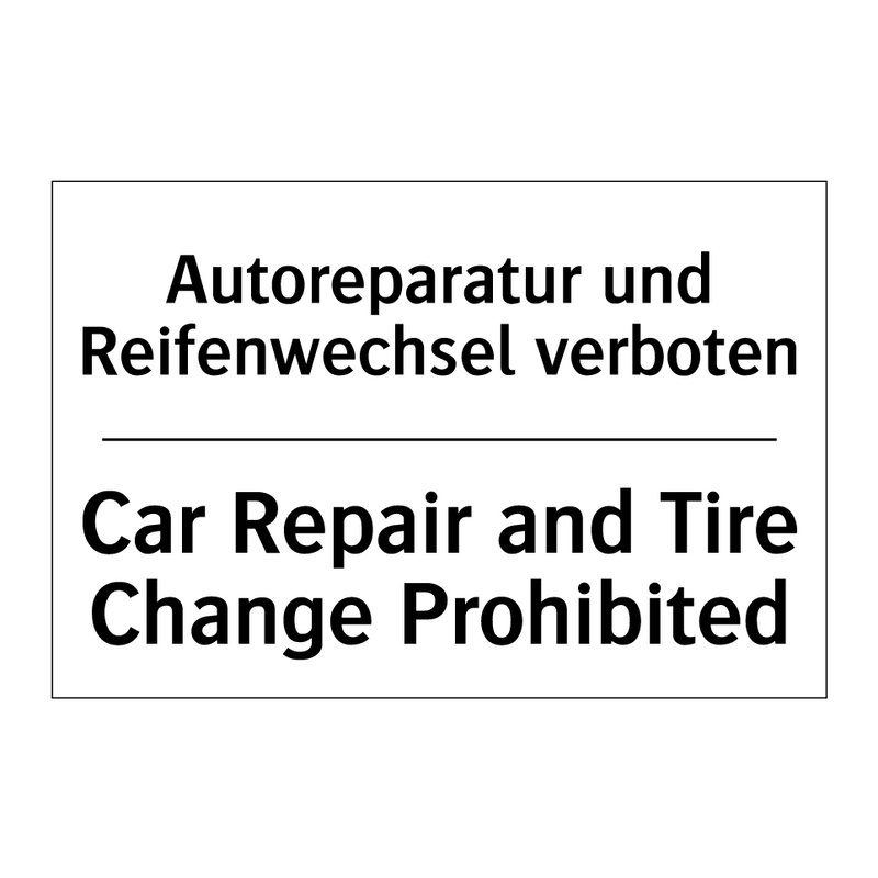 Autoreparatur und Reifenwechsel /.../ - Car Repair and Tire Change Prohibited/.../