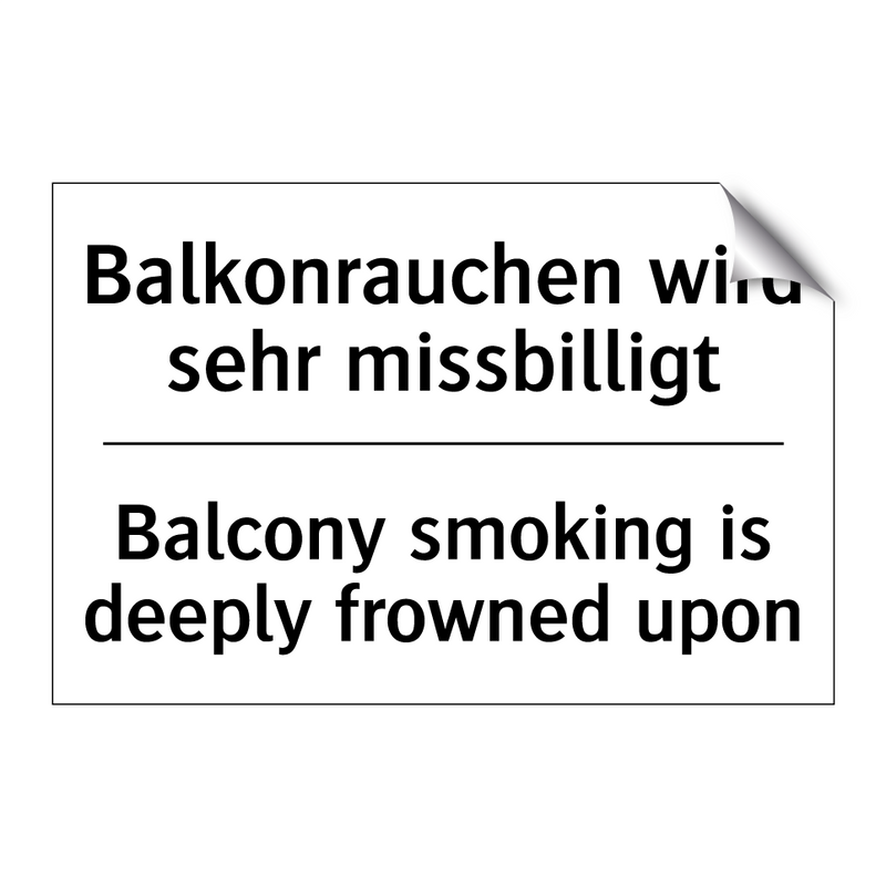Balkonrauchen wird sehr missbilligt/.../ - Balcony smoking is deeply frowned /.../