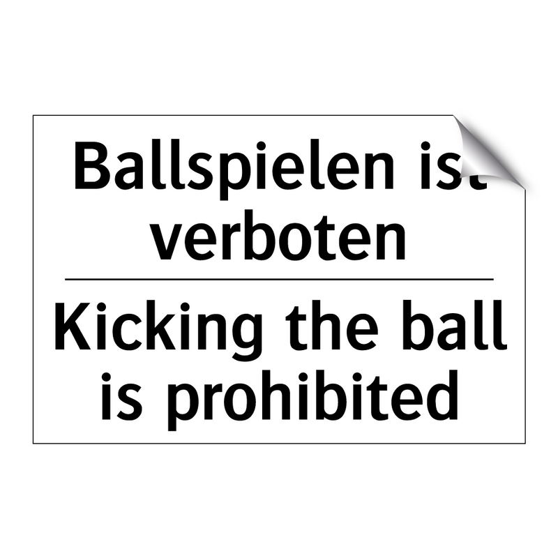 Ballspielen ist verboten - Kicking the ball is prohibited