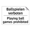 Ballspielen verboten - Playing ball games prohibited