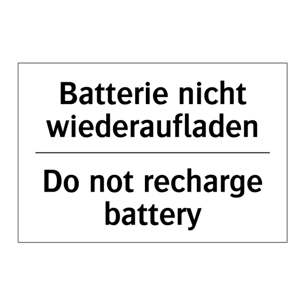 Batterie nicht wiederaufladen - Do not recharge battery