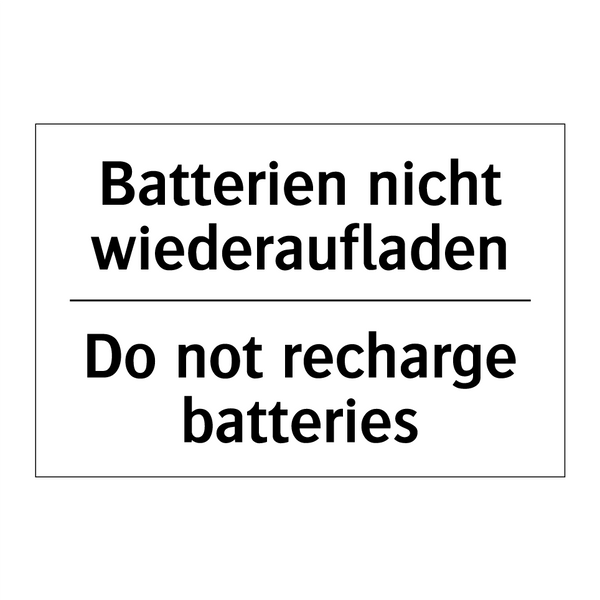 Batterien nicht wiederaufladen - Do not recharge batteries
