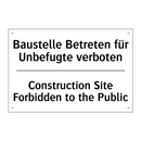 Baustelle Betreten für Unbefugte /.../ - Construction Site Forbidden to /.../