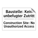 Baustelle: Kein unbefugter Zutritt/.../ - Construction Site: No Unauthorized /.../