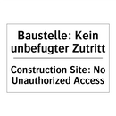 Baustelle: Kein unbefugter Zutritt/.../ - Construction Site: No Unauthorized /.../