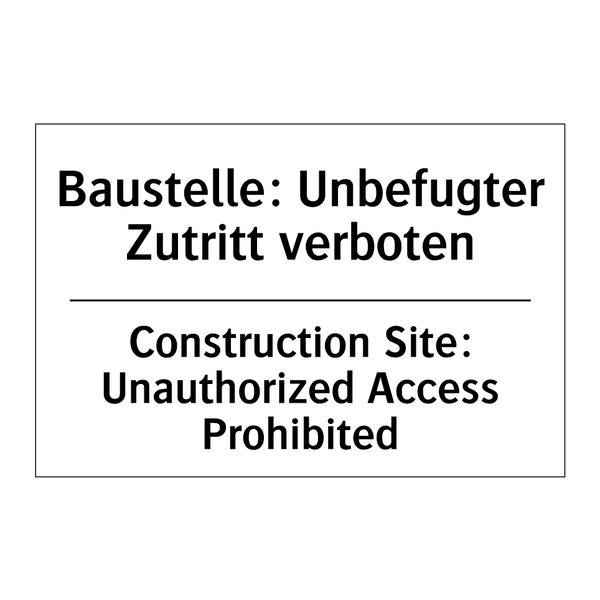 Baustelle: Unbefugter Zutritt /.../ - Construction Site: Unauthorized /.../