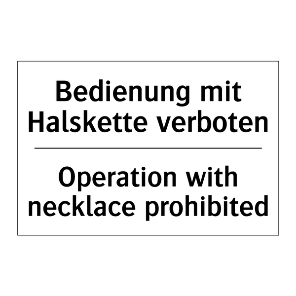Bedienung mit Halskette verboten/.../ - Operation with necklace prohibited/.../