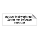 Aufzug-Triebwerksraum Zutritt nur Befugten gestattet