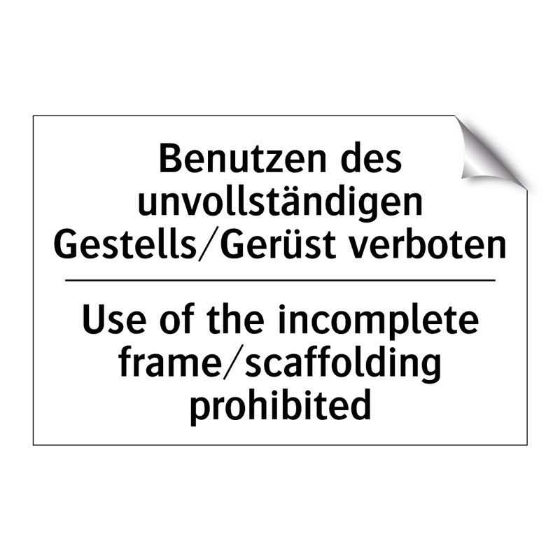 Benutzen des unvollständigen Gestells/Gerüst /.../ - Use of the incomplete frame/scaffolding /.../
