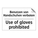 Benutzen von Handschuhen verboten/.../ - Use of gloves prohibited