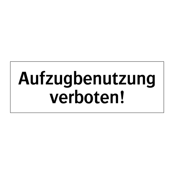 Aufzugbenutzung verboten!