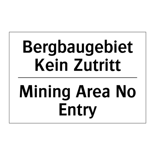 Bergbaugebiet Kein Zutritt - Mining Area No Entry