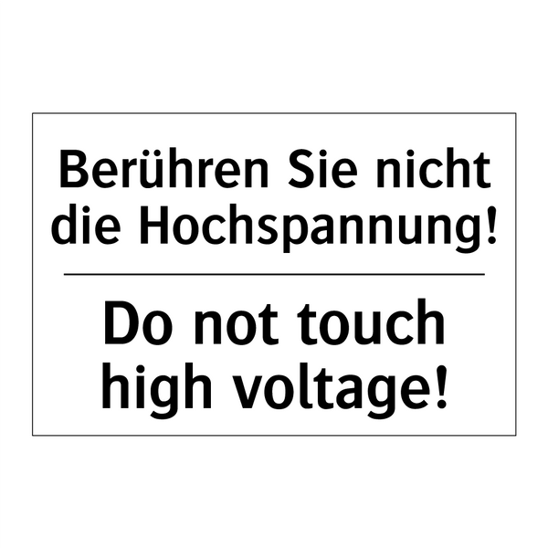 Berühren Sie nicht die Hochspannung!/.../ - Do not touch high voltage!