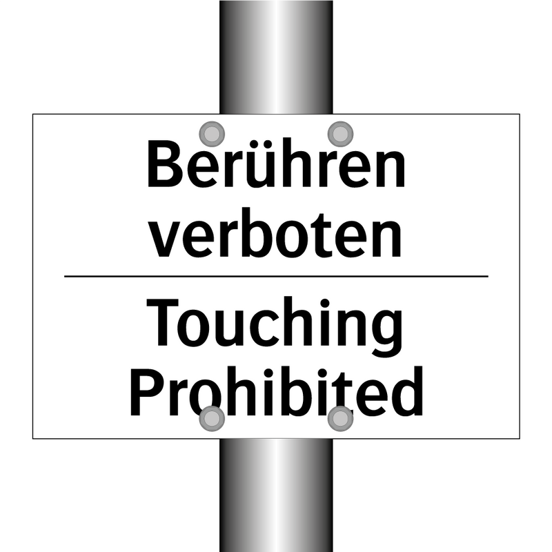 Berühren verboten - Touching Prohibited