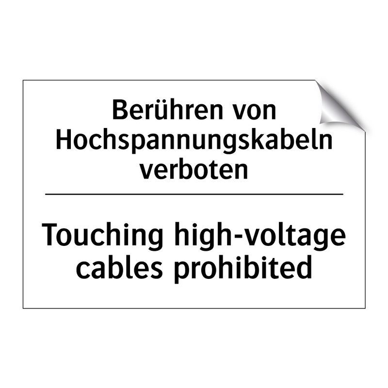 Berühren von Hochspannungskabeln /.../ - Touching high-voltage cables prohibited/.../