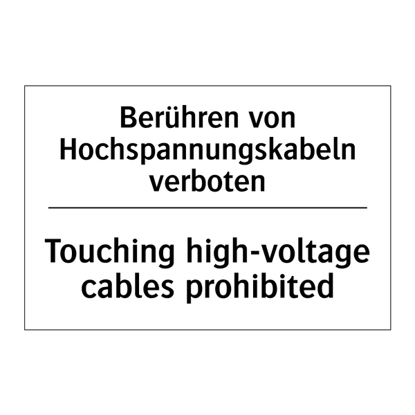 Berühren von Hochspannungskabeln /.../ - Touching high-voltage cables prohibited/.../