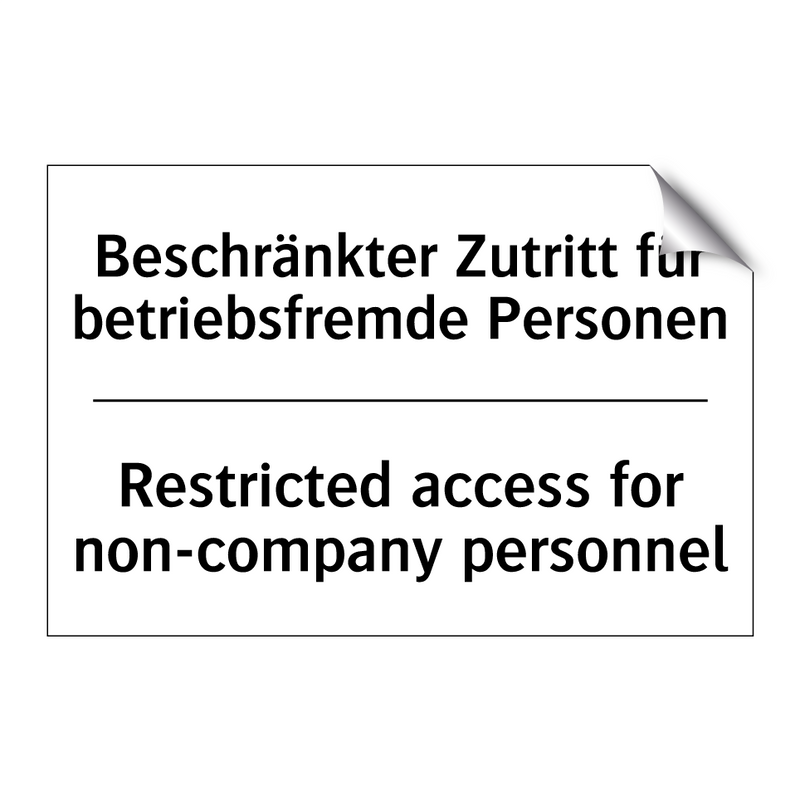 Beschränkter Zutritt für betriebsfremde /.../ - Restricted access for non-company /.../