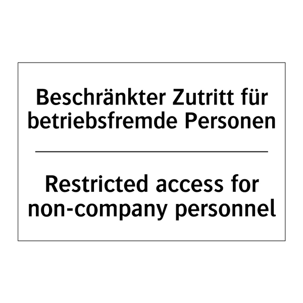 Beschränkter Zutritt für betriebsfremde /.../ - Restricted access for non-company /.../