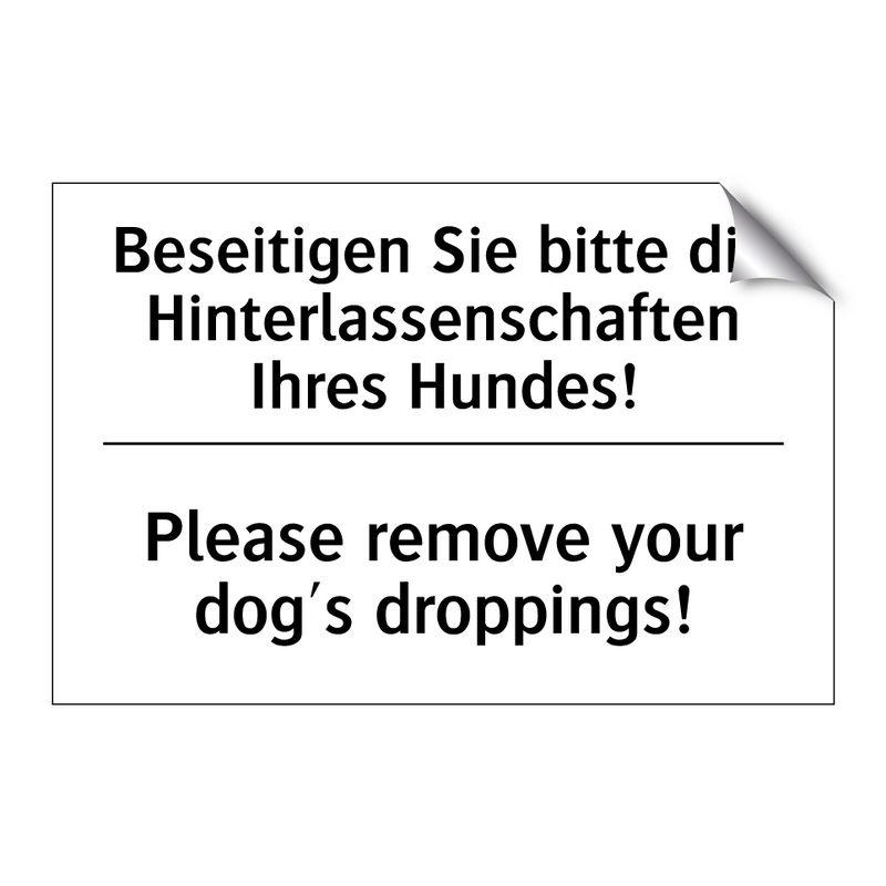 Beseitigen Sie bitte die Hinterlassenschaften /.../ - Please remove your dog's droppings!/.../