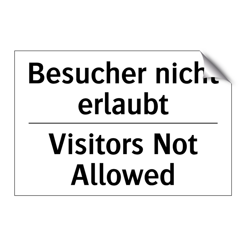 Besucher nicht erlaubt - Visitors Not Allowed